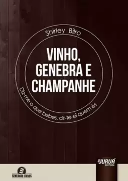 Vinho, Genebra e Champanhe