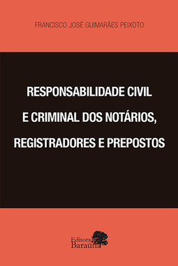 Responsabilidade civil e criminal dos notários, registradores e prepostos