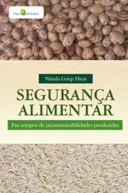 Segurança alimentar em tempos de (in)sustentabilidades produzidas