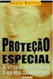 Proteção Especial: a Vítimas, Testemunhas e aos Colaboradores