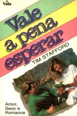 Vale a Pena Esperar: Amor, Sexo e Romance