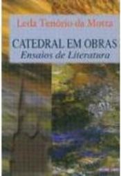 Catedral em Obras: Ensaios de Literatura