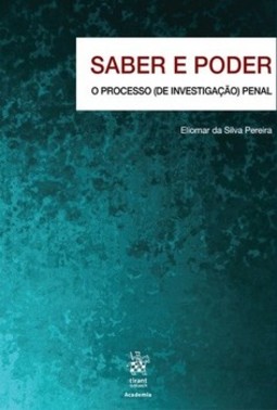 Saber e poder: o processo (de investigação) penal