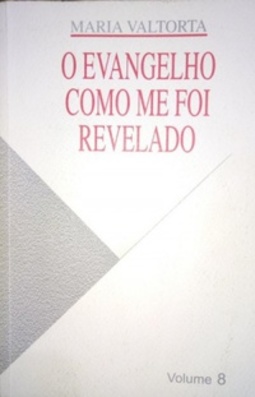 O EVANGELHO COMO ME FOI REVELADO 8 #8