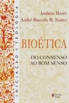 Bioética: do consenso ao bom senso