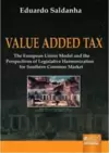 Value Added Tax - The European Union Model and the Perspectives of Legislative