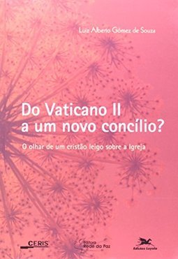 Do Vaticano II a um Novo Concílio?:o Olhar de um Cristão Leigo Sobre..