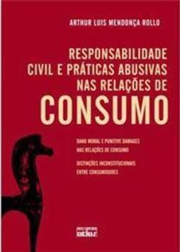 Responsabilidade Civil e Práticas Abusivas nas Relações de Consumo