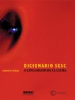 DICIONARIO SESC - A LINGUAGEM DA CULTURA