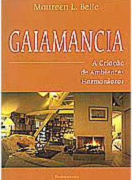 Gaiamancia: a Criação de Ambientes Harmoniosos