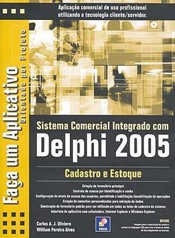 Sistema Comercial Integrado com Delphi 2005: Cadastro e Estoque
