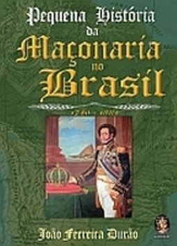 Pequena História da Maçonaria no Brasil