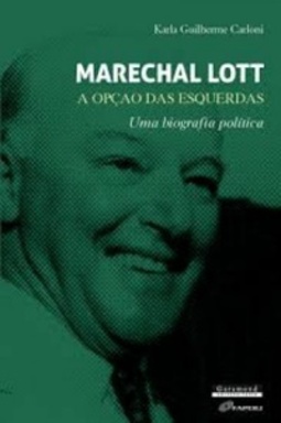 MARECHAL LOTT A OPÇÃO DAS ESQUERDAS
