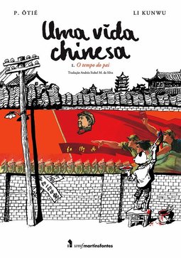 Uma vida chinesa - Volume I - O tempo do pai