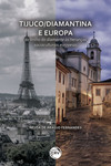 Tijuco/Diamantina e Europa: do brilho do diamante às heranças socioculturais europeias