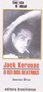 Jack Kerouac: o Rei dos Beatniks