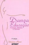 Dança Educação: Princípios, Métodos e Técnicas
