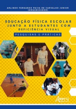 Educação física escolar junto a estudantes com deficiência visual: pesquisas e práticas