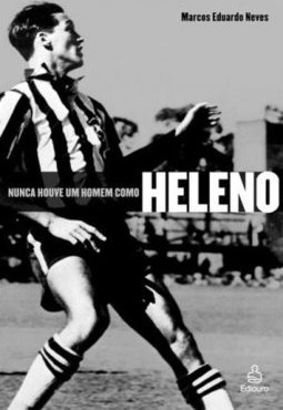 Nunca Houve um Homem Como Heleno