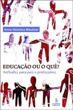 Educação Ou O Quê