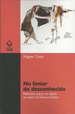 No limiar do desconhecido: reflexões acerca do objeto no teatro de tadeusz kantor