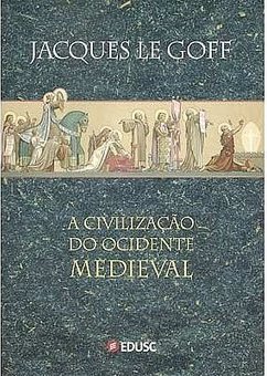A Civilização do Ocidente Medieval