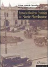 Formação Histórica e Econômica do Norte Fluminense