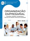 Organização empresarial: conceitos, modelos, planejamento, técnicas de gestão e normas de qualidade