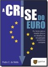 Crise Do Euro: Os Riscos Para A Moeda Unica E Os Desafios Na Recuperacao Economica Europeia, A