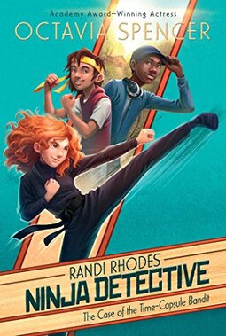 The Case of the Time-Capsule Bandit (Randi Rhodes, Ninja Detective Book 1) (English Edition)