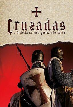 Cruzadas: a história de uma guerra não-santa
