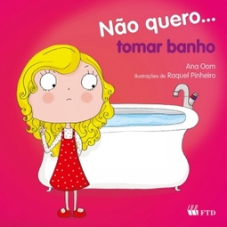 Não quero... tomar banho