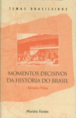 Momentos Decisivos da História do Brasil