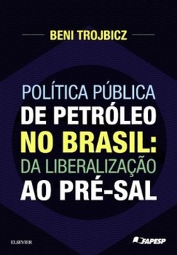 Política pública de petróleo no Brasil: da liberalização ao pré-sal