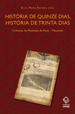 História de quinze dias, história de trinta dias: crônicas de machado de assis – manassés