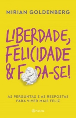 Liberdade, liberdade e foda-se!