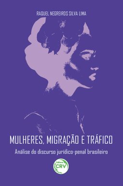 Mulheres, migração e tráfico: análise do discurso jurídico-penal brasileiro