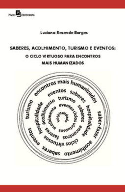Saberes, acolhimento, turismo e eventos: o ciclo virtuoso para encontros mais humanizados