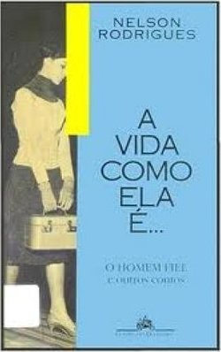 A Vida Como Ela E...