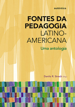 Fontes da pedagogia latino-americana: Uma antologia
