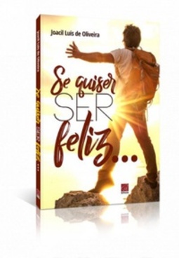 Se Quiser ser Feliz...