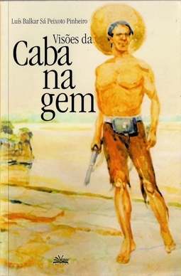 VISÕES DA CABANAGEM - Uma revolta popular e suas representações na historiografia
