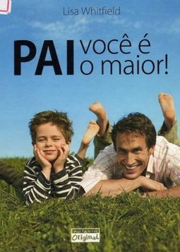 Pai, Você é o Maior!