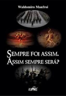 Sempre foi assim. Assim sempre será?