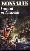 Complot en Amazonie