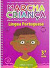 Marcha Criança: Língua Portuguesa - 3 série - 1 grau