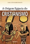 A origem egípcia do cristianismo