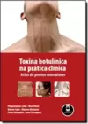 Toxina Botulinica Na Pratica Clinica