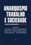 Anarquismo, trabalho e sociedade: livro em homenagem a João Freire