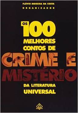 Os 100 Melhores Contos de Crime e Mistério da Literatura Universal